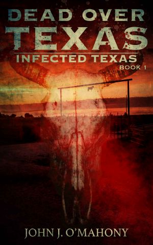 [Infected Texas 01] • Dead Over Texas